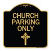 Signmission Church Parking Only Cross Symbol, Black & Gold Aluminum Architectural Sign, 18" x 18", BG-1818-24268 A-DES-BG-1818-24268